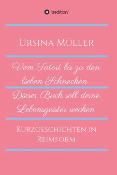 Vom Tatort bis zu den lieben Schnecken (eBook, ePUB) - Müller, Ursina