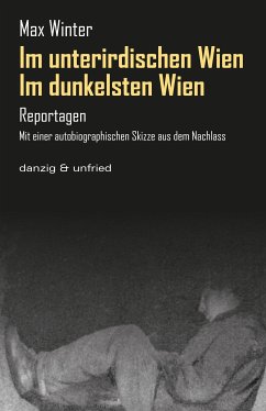 Im dunkelsten Wien / Im unterirdischen Wien (eBook, ePUB)