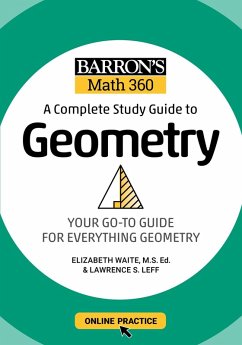 Barron's Math 360: A Complete Study Guide to Geometry with Online Practice (eBook, ePUB) - Leff, Lawrence S.; Waite, Elizabeth