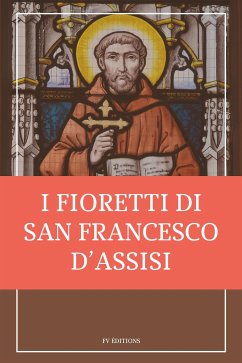 I fioretti di san Francesco (eBook, ePUB) - Francesco d'Assisi, San
