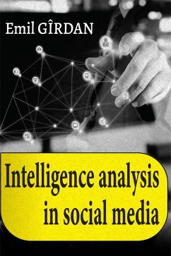 Intelligence Analysis in Social Media (eBook, ePUB) - Girdan, Emil