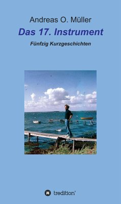 Das 17. Instrument (eBook, ePUB) - Müller, Andreas O.