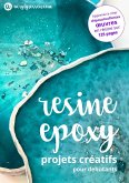 Resine Epoxy - Projets Creatifs pour Debutants (eBook, ePUB) Resine Epoxy - Projets Creatifs pour Debutants (eBook, ePUB)