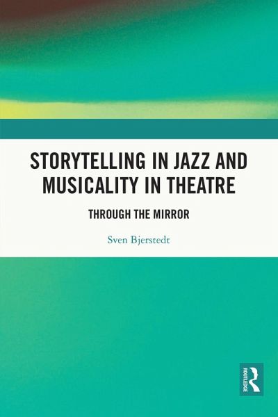 Storytelling in Jazz and Musicality in Theatre (eBook, ePUB)