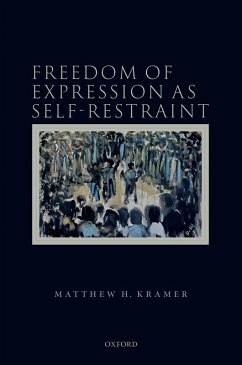 Freedom of Expression as Self-Restraint (eBook, PDF) - Kramer, Matthew H.