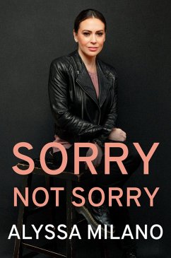 Sorry Not Sorry (eBook, ePUB) - Milano, Alyssa