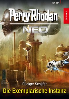 Die Exemplarische Instanz / Perry Rhodan - Neo Bd.254 (eBook, ePUB) - Schäfer, Rüdiger