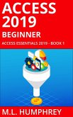Access 2019 Beginner (Access Essentials 2019) (eBook, ePUB)