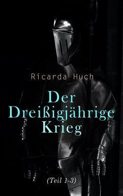 Der Dreißigjährige Krieg (Teil 1-3) (eBook, ePUB) - Huch, Ricarda