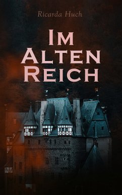 Im Alten Reich (eBook, ePUB) - Huch, Ricarda