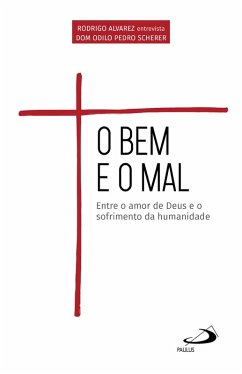 O Bem e o Mal (eBook, ePUB) - Scherer, Odilo Pedro; Alvarez, Rodrigo