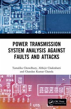 Power Transmission System Analysis Against Faults and Attacks (eBook, PDF) - Chowdhury, Tamalika; Chakrabarti, Abhijit; Chanda, Chandan Kumar