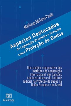 Aspectos Destacados da Legislação Brasileira e Europeia sobre Proteção de Dados (eBook, ePUB) - Paulo, Matheus Adriano