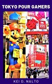 Tokyo Pour Gamers (eBook, ePUB)