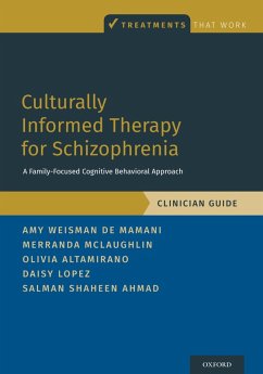 Culturally Informed Therapy for Schizophrenia (eBook, ePUB) - Weisman de Mamani, Amy; McLaughlin, Merranda; Altamirano, Olivia; Lopez, Daisy; Ahmad, Salman Shaheen