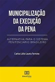 Municipalização da Execução da Pena (eBook, ePUB)