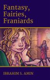 Fantasy, Fairies, Franiards: A Poetry Chapbook (eBook, ePUB)