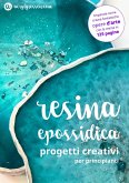 Resina Epossidica - Progetti Creativi per Principianti (eBook, ePUB) Resina Epossidica - Progetti Creativi per Principianti (eBook, ePUB)