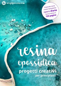 Cover Resina Epossidica - Progetti Creativi per Principianti (eBook, ePUB)
