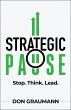 Strategic Pause: Stop. Think. Lead.... - Bild 1