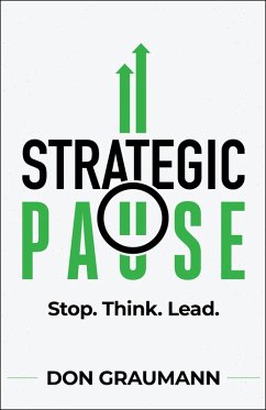 Cover Strategic Pause: Stop. Think. Lead. (eBook, ePUB)