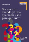 Ser maestro cuando nadie sabe para qué sirve (eBook, ePUB)