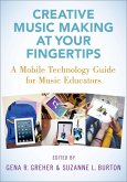 Creative Music Making at Your Fingertips (eBook, ePUB)