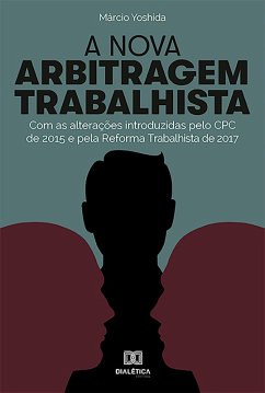 A Nova Arbitragem Trabalhista (eBook, ePUB) - Yoshida, Márcio