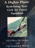 A Higher Plane: Redefining Your Civil Air Patrol Squadron (eBook, ePUB)