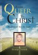 From Queer To Christ (eBook, ePUB) - Bild 1