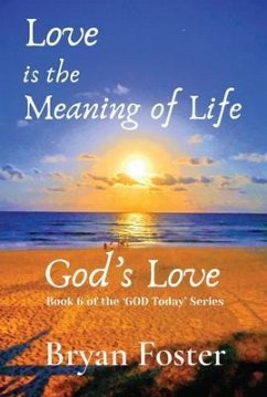 Love is the Meaning of Life (eBook, ePUB) - Foster, Bryan