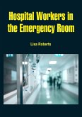 Hospital Workers in the Emergency Room (eBook, ePUB)