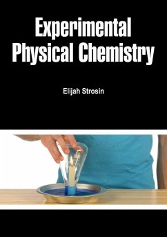 Experimental Physical Chemistry (eBook, ePUB) - Strosin, Elijah