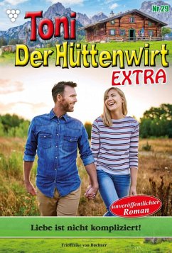 Toni der Hüttenwirt Extra 29 - Heimatroman (eBook, ePUB) - Buchner, Friederike von