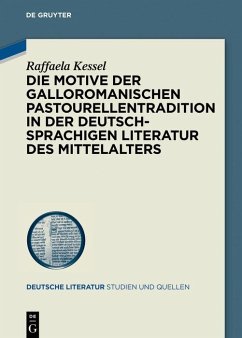 Die Motive der galloromanischen Pastourellentradition in der deutschsprachigen Literatur des Mittelalters (eBook, PDF) - Kessel, Raffaela