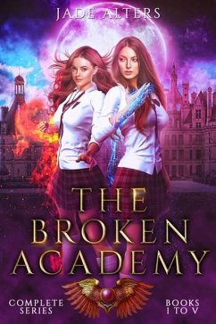 The Broken Academy Complete Series (eBook, ePUB) - Alters, Jade