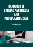Handbook of Cardiac Anesthesia and Perioperative Care (eBook, ePUB)
