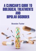 Clinician's Guide to Biological Treatments and Bipolar Disorder (eBook, ePUB)
