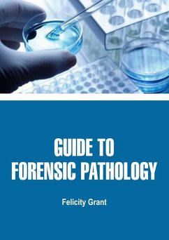 Guide to Forensic Pathology (eBook, ePUB) - Grant, Felicity