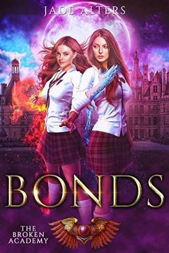 Bonds (The Broken Academy, #5) (eBook, ePUB) - Alters, Jade