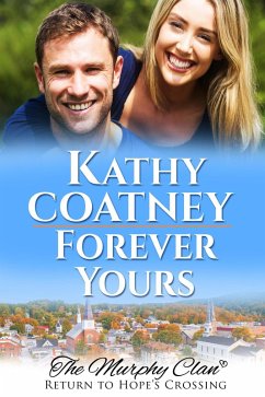 Forever Yours (The Murphy Clan-Return to Hope's Crossing, #3) (eBook, ePUB) - Coatney, Kathy