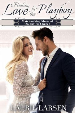 Cover Finding Love for the Playboy (Matchmaking Moms of Oceanview Church) (eBook, ePUB)