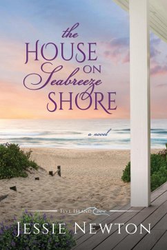 The House on Seabreeze Shore (Five Island Cove, #5) (eBook, ePUB) - Newton, Jessie
