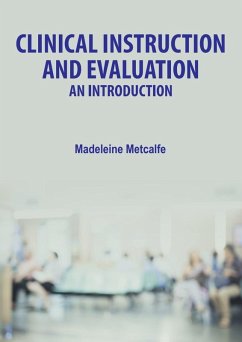 Clinical Instruction and Evaluation (eBook, ePUB) - Metcalfe, Madeleine