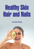 Healthy Skin, Hair and Nails (eBook, ePUB)