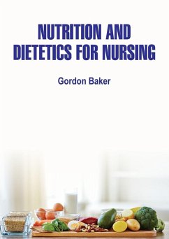 Nutrition and Dietetics for Nursing (eBook, ePUB) - Baker, Gordon