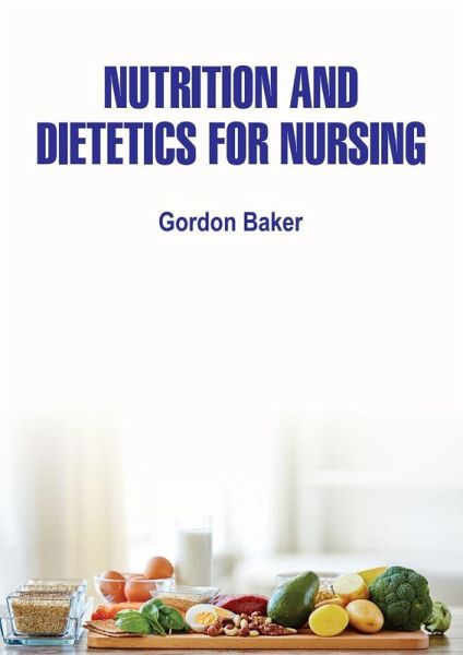 Nutrition and Dietetics for Nursing (eBook, ePUB)