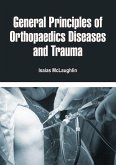 General Principles of Orthopaedics Diseases and Trauma (eBook, ePUB)