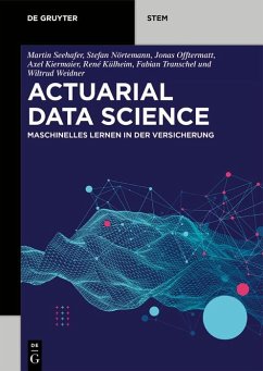 Actuarial Data Science (eBook, PDF) - Seehafer, Martin; Nörtemann, Stefan; Offtermatt, Jonas; Transchel, Fabian; Kiermaier, Axel; Külheim, René; Weidner, Wiltrud
