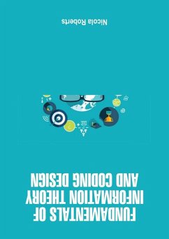 Fundamentals of Information Theory and Coding Design (eBook, ePUB) - Roberts, Nicola